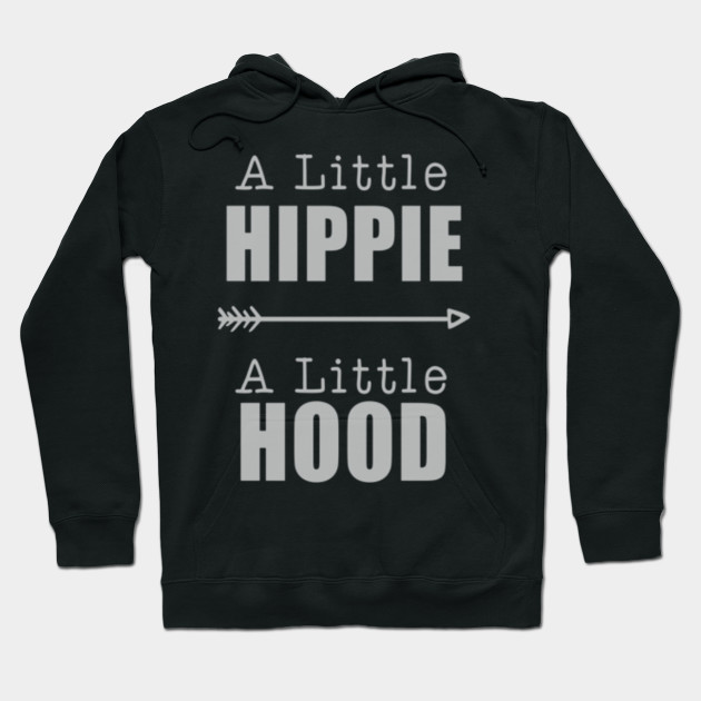 a little hippie a little hood hoodie