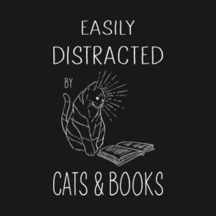 Easily Distracted by Cats and Books T-Shirt