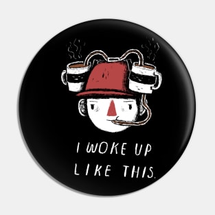 i woke up like this Pin