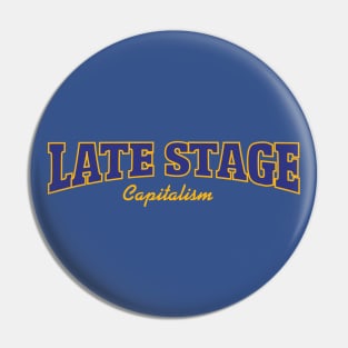 Late Stage Capitalism Pin