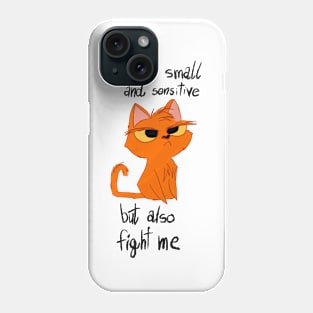 Cat is Small and Sensitive, but read to fight Phone Case