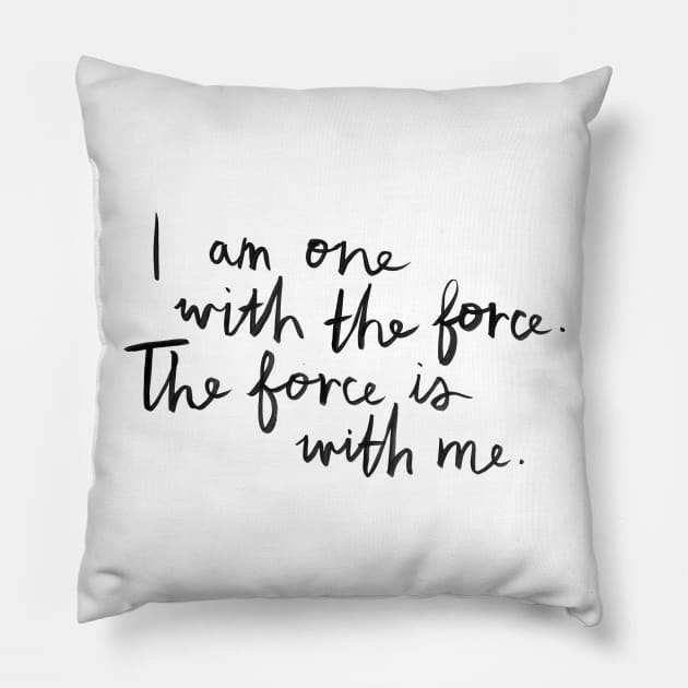 I Am One With The Force Pillow by Me And The Moon