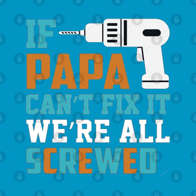 If Papa Can't Fix, We're All Screwed by sayed20