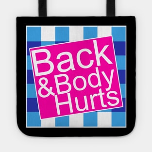Back And Body Hurts Tote