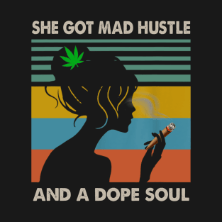 She Got Mad Hustle And A Dope Soul Cannabis Vintage Shirt T-Shirt