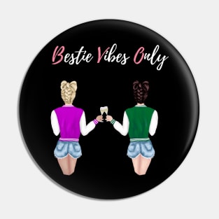 Bestie vibes only Pin