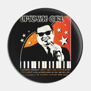 Uptown Girl - Strictly 80s Joel Music, Sir! Pin