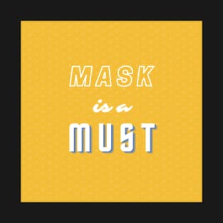 MASK is a MUST T-Shirt