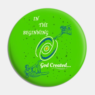 In the Beginning God Created Pin