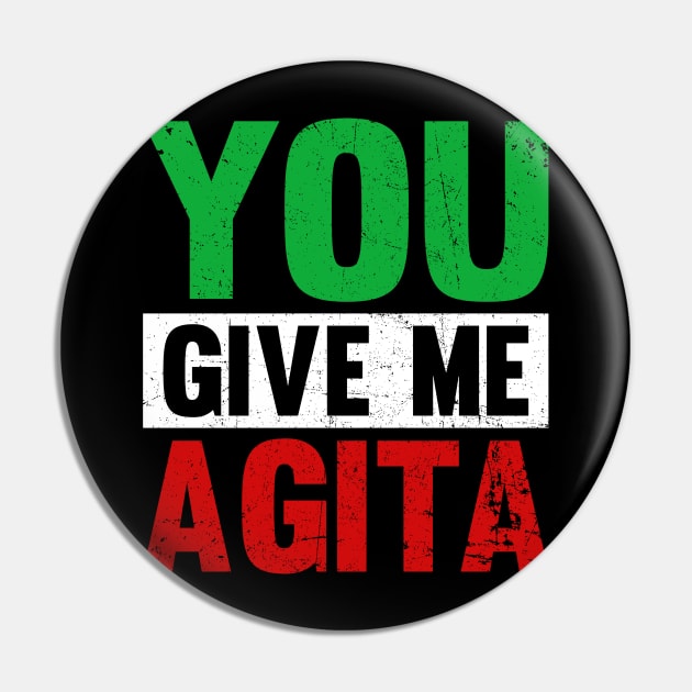 You Give Me Agita Funny Italian Shirt You Give Me Agita Pin by Kings Substance