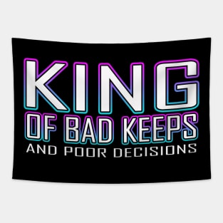 King Of Bad Keeps And Poor Decisions Blue Tapestry