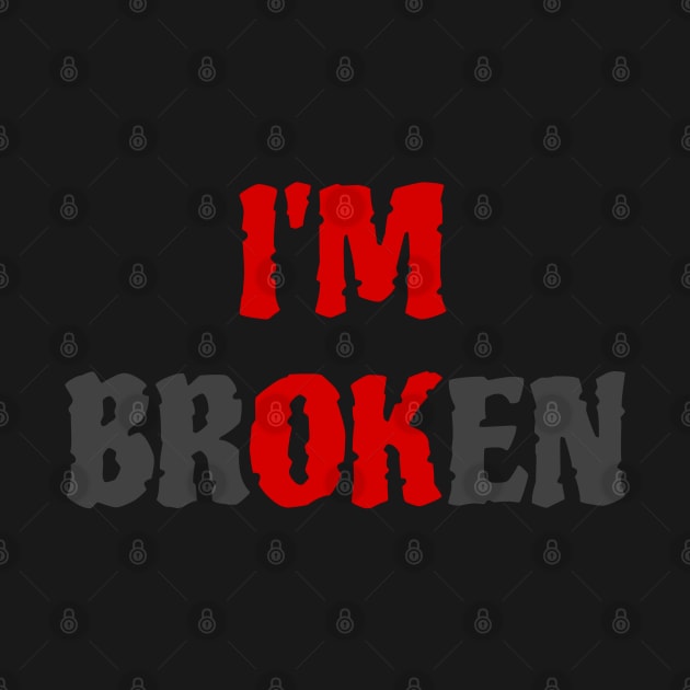 I'm BrOKen OK X by LopGraphiX
