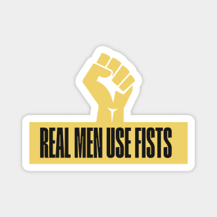 Real Men Use Fists Martial Arts Inspirational Quote Magnet