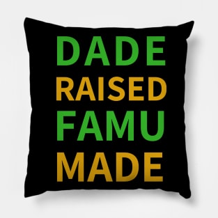 DADE RAISED FAMU MADE Pillow