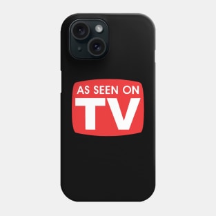 As Seen on TV Phone Case