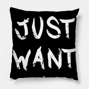 Just Want Peace Pillow