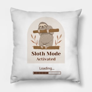 Sloth Mode, Funny Sloth, Sloth Lover Pillow