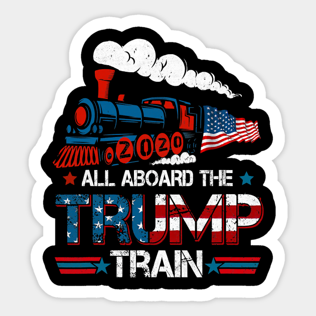 All Aboard the Trump Train 2020 American Flag Reelect 45 - Trump Train ...