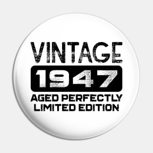 Birthday Gift Vintage 1947 Aged Perfectly Pin