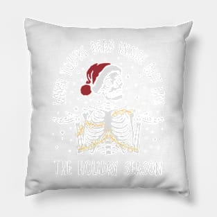 When You're Dead Inside But It's The Holiday Season Pillow