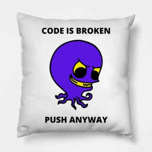 Developer Meme Gift For Software Developer Gift For Project Manager Code Is Broken Push Anyway Pillow