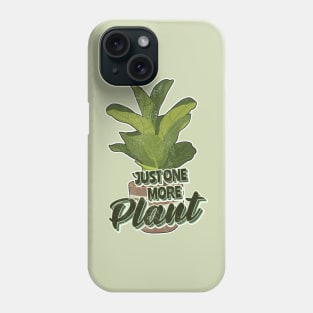 Just one more plant Phone Case