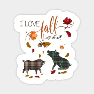 Pig Lovers - I Love Fall Most of All Magnet