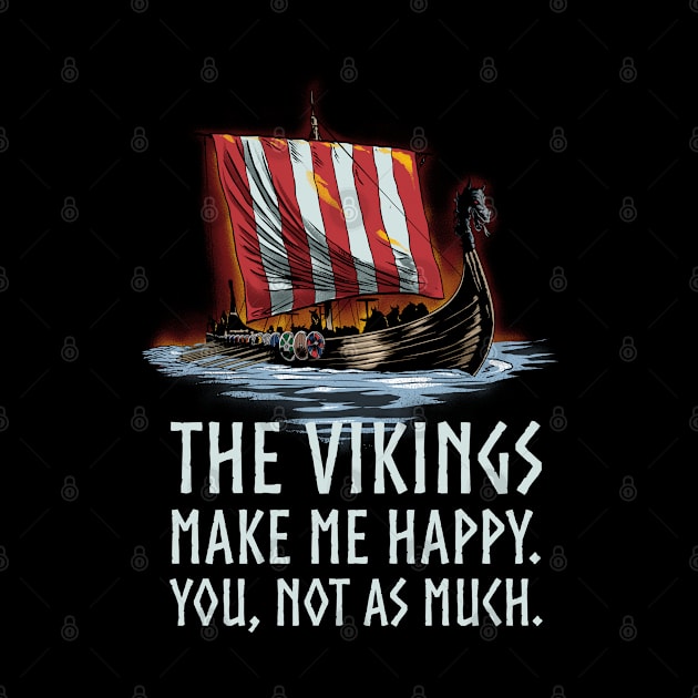 The Vikings make me happy. You, not as much. - Viking Longship by Styr Designs