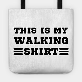 this is my walking shirt Tote