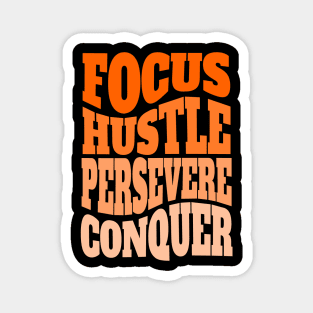 FOCUS, HUSTLE, PERSEVERE, CONQUER inspirational tee Magnet