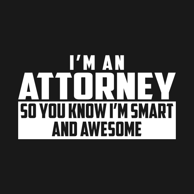 Smart and Awesome Attorney by helloshirts