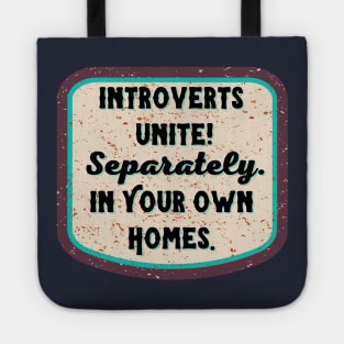 Introverts Unite! Separately...in your Own Homes Tote