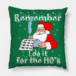 I do it for the HO's Santa remembering himself and writing Pillow