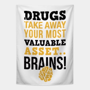 Drugs take away you most valuable asset, brains, sober life drug free, funny sobriety gift idea Tapestry