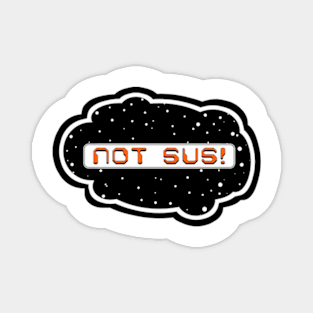 Orange Not Sus! (Variant - Other colors in collection in shop) Magnet