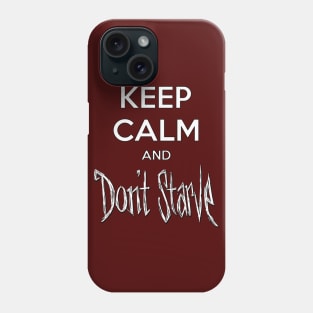 Keep Calm and Don't Starve Phone Case