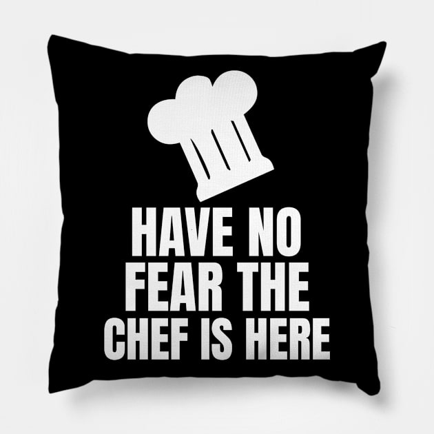 Have No Fear The Chef Is Here - Funny Chef Pillow by fromherotozero