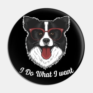 Chic Canine Coats Collie I Do What I Want Tee Border Tee Pin