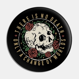 "There is no Death" Skull and Roses Pin