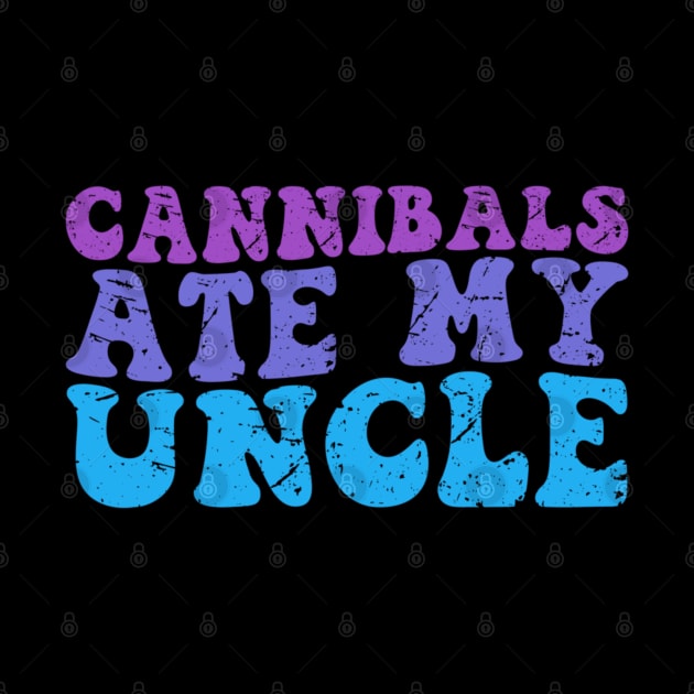 Cannibals ate my uncle Groovy by Dreamsbabe