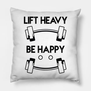 Lift heavy, be happy Pillow