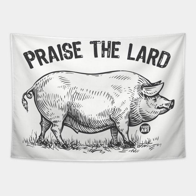 PRAISE THE LARD Tapestry by toddgoldmanart