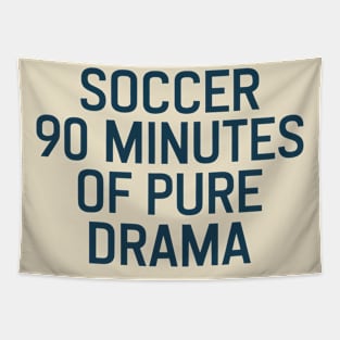 Soccer 90 Minutes Of Pure Drama Tapestry
