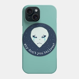 why don't you believe? Phone Case