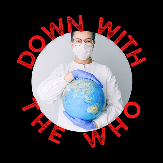Down with the WHO by Carnigear