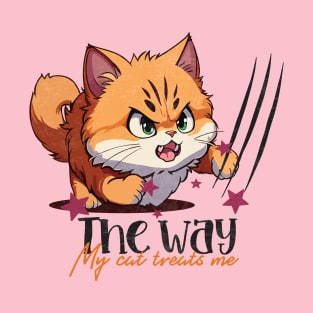 The way my cat treats me - funny saying T-Shirt