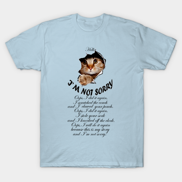 Discover I'M NOT SORRY - Naughty cat design - Funny Catspuppy Cute Dog Face - T-Shirt