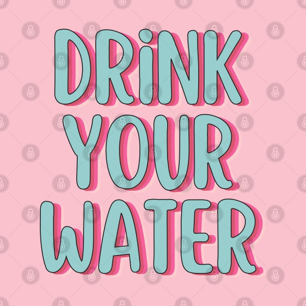 Drink your Water by Dr.Bear