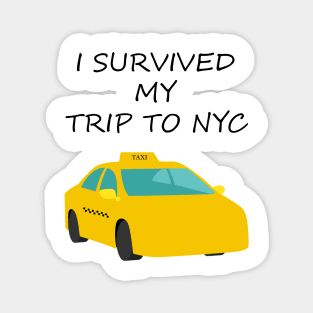 I Survived My Trip To NYC Magnet