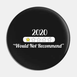 2020 Would Not Recommend - Sarcasm Gift Idea Pin